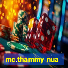 mc.thammy nua